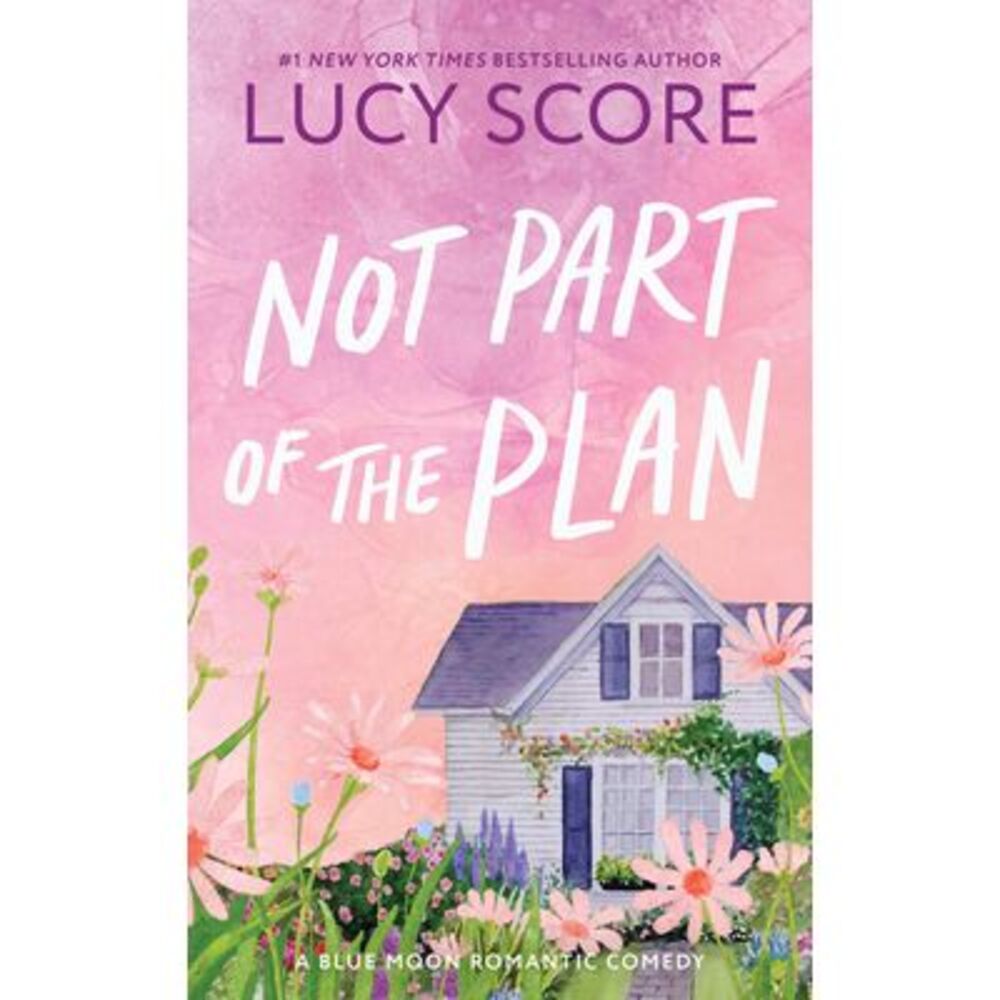 Not Part of the Plan -- Lucy Score